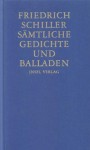 Sämtliche Gedichte und Balladen - Friedrich von Schiller