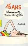 15 ans, charmante mais cinglée - Sue Limb