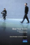 Beat Your Goals: The Definitive Guide to Personal Success (Colour Guides) - David Molden, Denise Parker