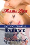 Embrace the Moment - Mahalia Levey