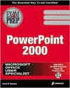 MOUS PowerPoint 2000 Exam Prep [With CDROM] - David W. Beskeen, Certification Insider Press