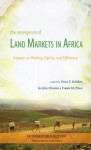 The Emergence of Land Markets in Africa: "Impacts on Poverty, Equity, and Efficiency" (Environment for Development) - Stein T. Holden, Keijiro Otsuka, Frank M. Place