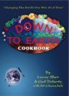 Down To Earth Cookbook - Lacey Sher; Gail Doherty, Lacey Sher, Gail Doherty, Kit Libenscheck