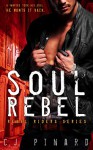 Soul Rebel (Rebel Riders Book 1) - C.J. Pinard, Quirky Bird Design