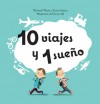 10 viajes y 1 sueno - Meritxell Marti, Carmen Gil, Xavier Salomó