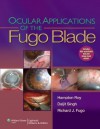 Ocular Applications of the Fugo Blade - F. Hampton Roy, F. Hampton Roy Md, Daljit Singh DSc(Hon) Ms, Richard J. Fugo Md PhD