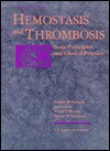 Hemostasis and Thrombosis: Basic Principles and Clinical Practice - Robert W. Colman, Jack Hirsh