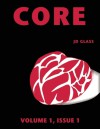 CORE: Vol. 1 Iss. 1 - J.D. Glass