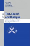 Text, Speech and Dialogue: 11th International Conference, TSD 2008, Brno, Czech Republic, September 8-12, 2008, Proceedings - Petr Sojka, Ivan Kopecek, Aleš Horák, Pala Karel