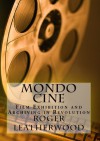 Mondo Cine: The World of Film Exhibition and Archiving in Revolution - Roger Leatherwood