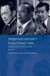 Order and Security in Southeast Asia: Essays in Memory of Michael Leifer - Ralf Emmers, Joseph Liow