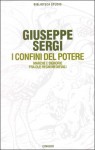 I confini del potere: Marche e signorie fra due regni medievali - Giuseppe Sergi