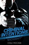 Backdraft (Criminal Intentions: Season One #10) - Cole McCade