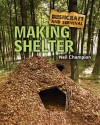 Bushcraft and Survival. Making Shelter - Neil Champion