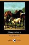 Mnagerie Intime (Dodo Press) - Théophile Gautier