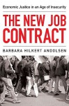 The New Job Contract: Economic Justice in an Age of Insecurity - Barbara Hilkert Andolsen