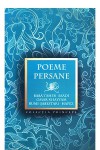 Poeme Persane - Omar Khayyam, Hafez, Rumi, Saadi, Sabestari, بابا طاهر, Otto Stark