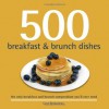500 Breakfast and Brunch Dishes (500 Cooking Series (Sellers)) (500 Series Cookbooks) - Carol Beckerman