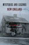 Mysteries and Legends of New England: True Stories of the Unsolved and Unexplained - Diana Ross McCain