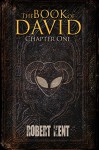 The Book Of David: Chapter One - Robert Kent