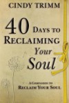 40 Days to Reclaiming Your Soul: A Companion to Reclaim Your Soul - Cindy Trimm