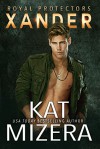 Xander (Royal Protectors #2) - Kat Mizera