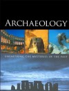 Archeology: Unearthing the Mysteries of the Past - Kate Santon