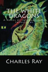 The White Dragons - Charles Ray