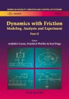 Dynamics With Friction: Modelling, Analysis And Experiment (Series On Stability, Vibration And Control Of Systems, Series B, Vol 7) - Ardeshir Guran