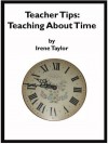 Tips for Teachers: Teaching About Time - Irene Taylor