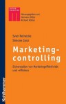 Marketingcontrolling: Sicherstellen Von Marketingeffektivitat Und -Effizienz - Simone Janz, Sven Reinecke