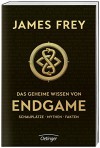 Das geheime Wissen von Endgame: Schauplätze - Mythen - Fakten - James Frey