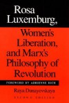 Rosa Luxemburg, Women's Liberation, and Marx's Philosophy of Revolution - Raya Dunayevskaya