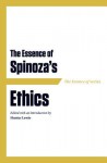 The Essence of Spinoza S Ethics - Hunter Lewis