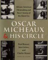 Oscar Micheaux and His Circle: African-American Filmmaking and Race Cinema of the Silent Era - Pearl Bowser