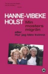 Min mosters migrän - Hanne-Vibeke Holst