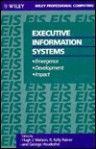 Executive Information Systems: Emergence, Development, Impact - Hugh J. Watson, R. Kelly Rainer Jr.