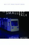 The Smallest Talk - Michael McFee