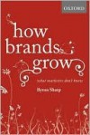 How Brands Grow: What Marketers Don't Know - Richard Ed. Sharp, Richard Ed. Sharp