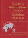 Index to International Public Opinion, 1997-1998 - Philip K. Hastings