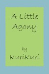 A Little Agony - KuriKuri