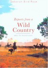 Reports From a Wild Country: Ethics of Decolonisation - Deborah Bird Rose