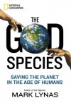 The God Species: Saving the Planet in the Age of Humans - Mark Lynas