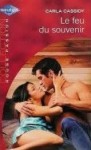 Le feu du souvenir (harlequin rouge passion, #1248) - Carla Cassidy