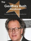 The Geoffrey Rush Handbook - Everything You Need to Know about Geoffrey Rush - Emily Smith