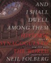 Neil Folberg: And I Shall Dwell Among Them - Neil Folberg