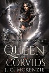 Queen of Corvids - J. C. McKenzie