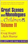 Great Scenes and Monologues for Children Ages 7-14 (Young Actors Series) Vol. II - Jack Sharrar