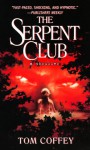 The Serpent Club - Tom Coffey