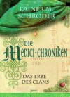 Die Medici-Chroniken (3). Das Erbe des Clans (German Edition) - Rainer M. Schröder